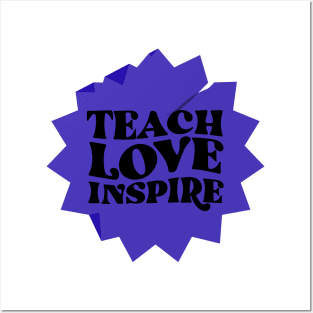 Teach, love, inspire Posters and Art